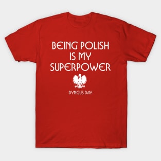 Being Polish is My Superpower T-Shirt